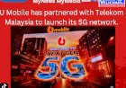 யூ மொபைல் மற்றும் டெலிகோம் மலேசியா கூட்டணியில் 5G வெளியீடு