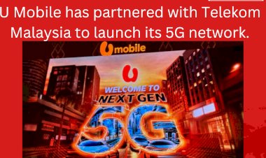 யூ மொபைல் மற்றும் டெலிகோம் மலேசியா கூட்டணியில் 5G வெளியீடு
