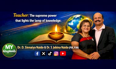 ஆசிரியர் என்பது அறிவின் விளக்கை ஏற்றும் உன்னத சக்தி  Dr. D. Sinnaiya Naido மற்றும் Dr. S. Jobina Naido (PJK, PJM)
